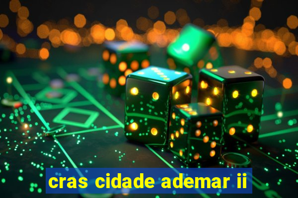 cras cidade ademar ii